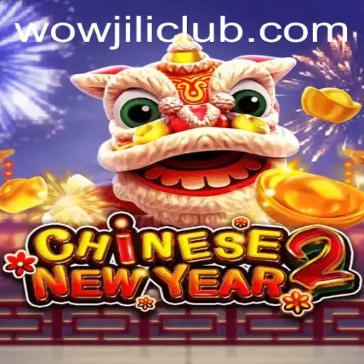 Discover the Thrills of CHINESENEWYEAR2: A Captivating Adventure