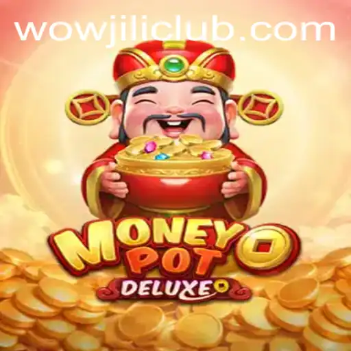Unlock the Thrills of MoneyPotDELUXE: A Gaming Adventure with WOWJILI.GG