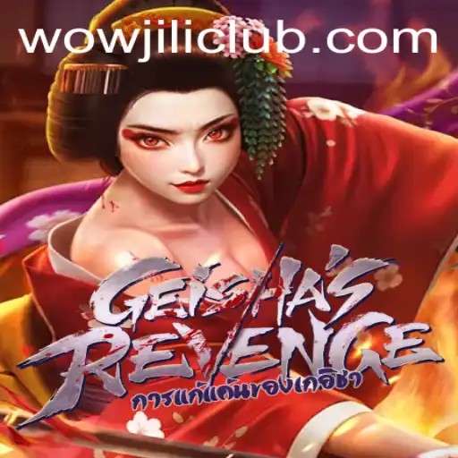 Exploring GeishasRevenge: Unveiling the Mystique of WOWJILI.GG’s Latest Gaming Sensation
