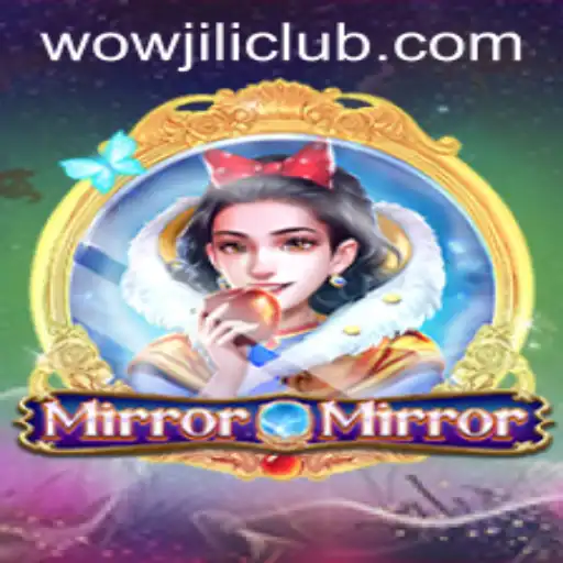 Discover the Enchanting World of MirrorMirror and WOWJILI.GG