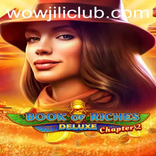Exploring Book of Riches Deluxe Chapter 2: WOWJILI.GG's Latest Gem