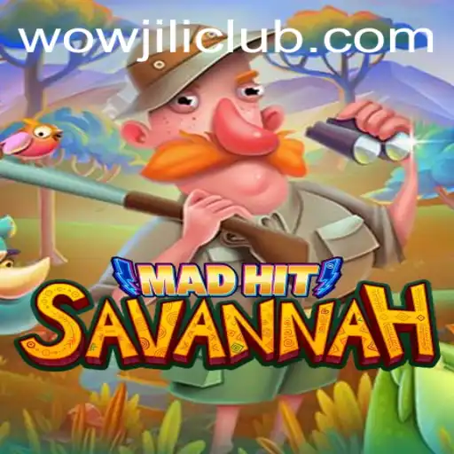 Exploring the Thrills of MadHitSavannah: A Compelling Adventure at WOWJILI.GG